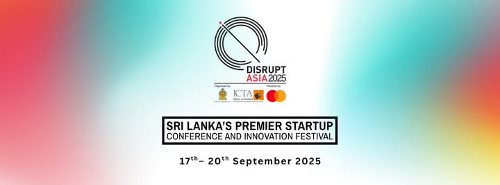 Join Disrupt Asia 2025 – Sri Lanka’s Premier Startup Conference and Innovation Festival